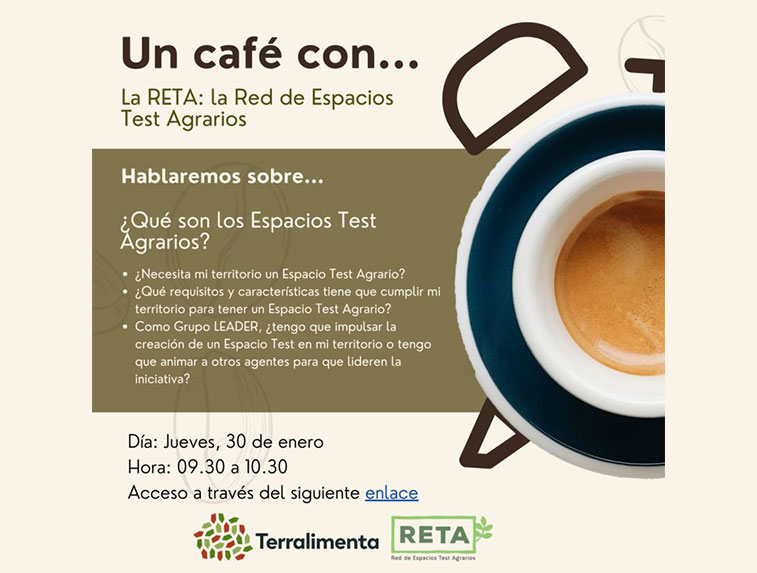 UN CAFÉ CON La Red de Espacios Test Agrarios (RETA). Iniciativas de acompañamiento en procesos de relevo generacional.
